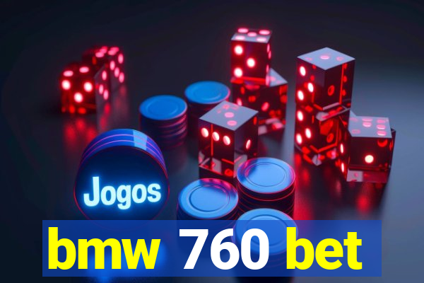 bmw 760 bet